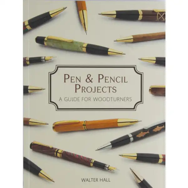 Pen and Pencil Projects - Walter Hall - Book Perfect for beginners to the lathe as well more advanced turners, all
