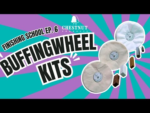 Buffing Wheel Kit - Chestnut Products