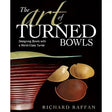The Art of Turned Bowls by Richard Raffan - Book Everyone loves a spectacular bowl. In this provocative, in-depth